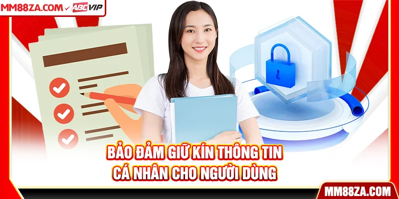 Bảo đảm giữ kín thông tin cá nhân cho người dùng