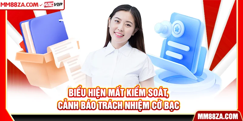 Biểu hiện mất kiểm soát, cảnh báo trách nhiệm cờ bạc