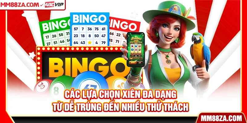 Các lựa chọn xiên đa dạng từ dễ trúng đến nhiều thử thách