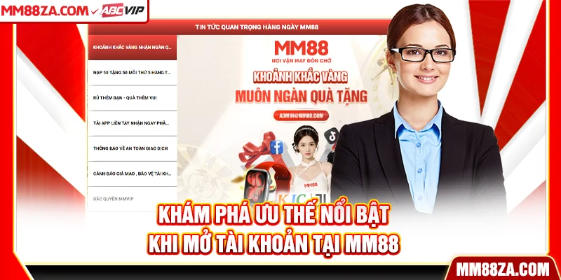 Khám phá ưu thế nổi bật khi mở tài khoản tại MM88