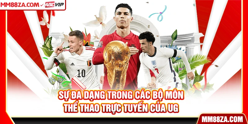 Sự đa dạng trong các bộ môn thể thao trực tuyến của UG