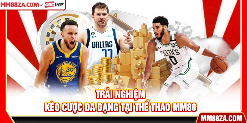 Trải nghiệm kèo cược đa dạng tại thể thao MM88